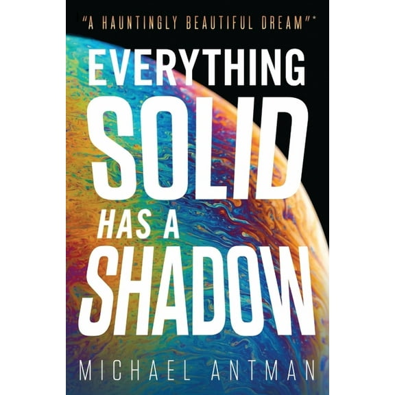 Everything Solid Has A Shadow (Paperback)