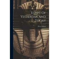 Egypt Of Yesterday And Today (Paperback)