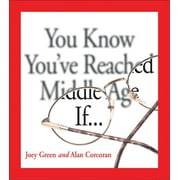 You Know You've Reached Middle Age If . . . (Paperback)