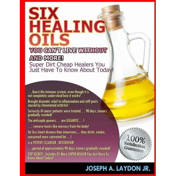 Six Healing Oils You Can't Live Without And More!, (Paperback)