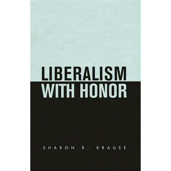 Liberalism with Honor (Hardcover)