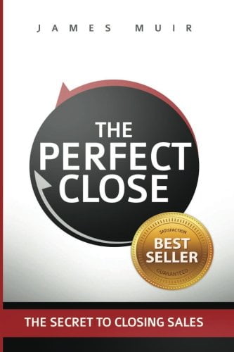 Pre-Owned The Perfect Close: The Secret To Closing Sales - The Best Selling Practices \u0026 Techniques For Closing The Deal (Paperback) 0692689109 9780692689103