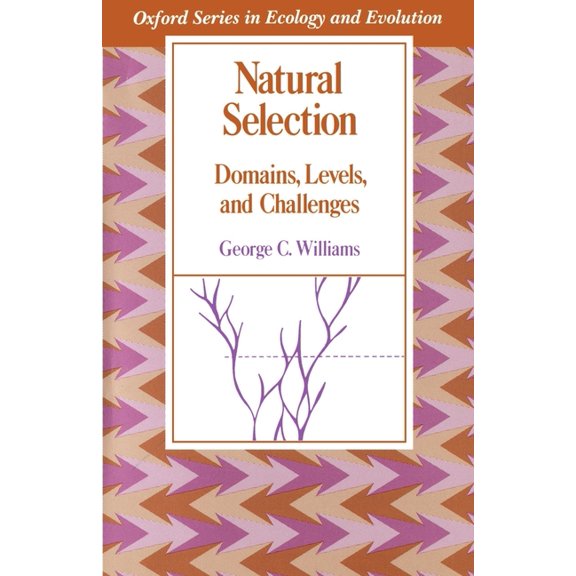 Oxford Ecology and Evolution Natural Selection: Domains, Levels, and Challenges, (Paperback)