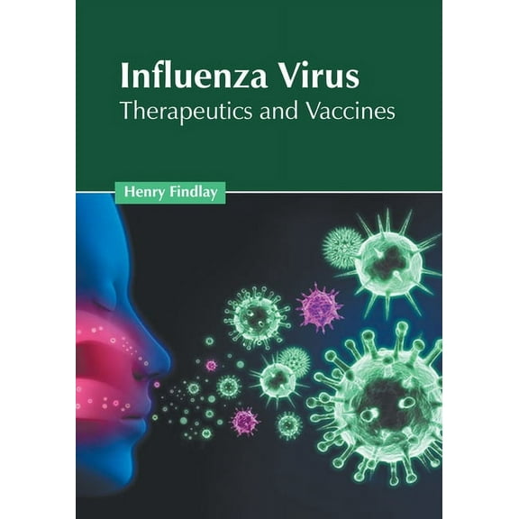 Influenza Virus: Therapeutics and Vaccines, (Hardcover)