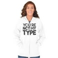 thumbnail image 4 of You're Not My Type Sassy Rejection Zip Up Hoodie Men's Women's Brisco Brands M, 4 of 6