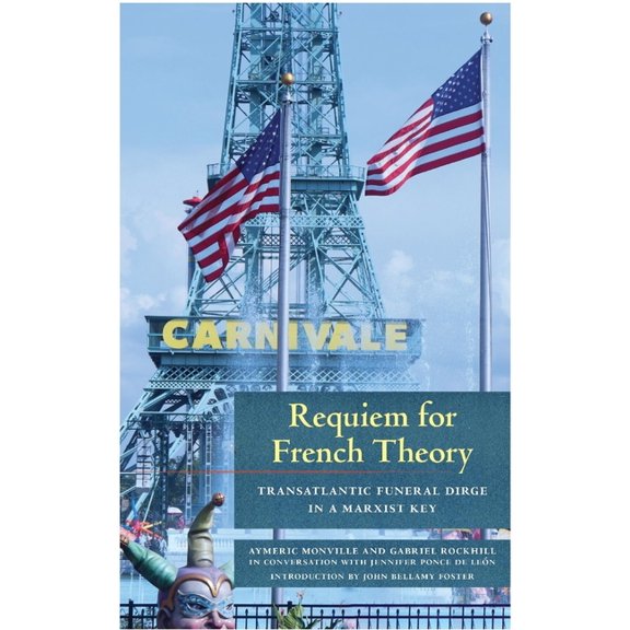 Requiem for French Theory: Transatlantic Funeral Dirge in a Marxist Key, (Paperback)