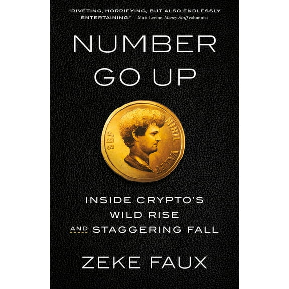 Number Go Up: Inside Crypto's Wild Rise and Staggering Fall (Hardcover)