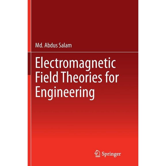 Electromagnetic Field Theories for Engineering, (Paperback)
