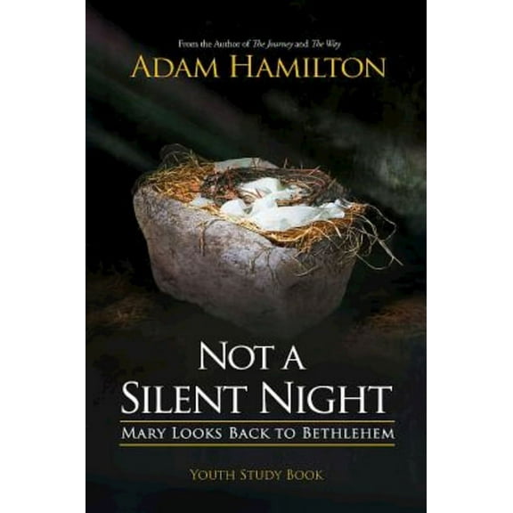 Not a Silent Night Youth Study Book: Mary Looks Back to Bethlehem, (Paperback)