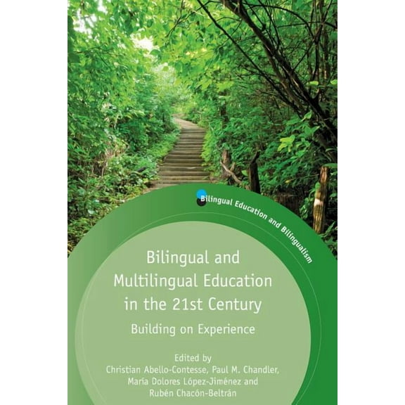Bilingual Education & Bilingualism Bilingual and Multilingual Education in the 21st Century: Building on Experience, Book 94, (Hardcover)