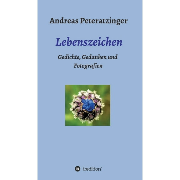 Lebenszeichen/ Gedichte, Gedanken und Fotografien (Hardcover)