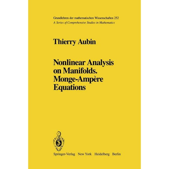 Grundlehren Der Mathematischen Wissensch Nonlinear Analysis on Manifolds. Monge-Ampère Equations, Book 252, (Paperback)
