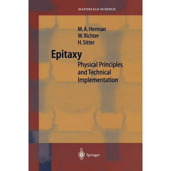 Springer Materials Science Epitaxy: Physical Principles and Technical Implementation, Book 62, (Paperback)