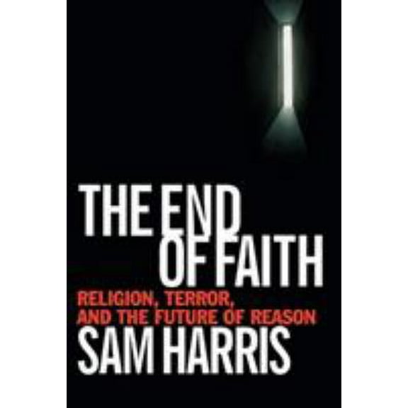 Pre-Owned The End of Faith: Religion, Terror, and the Future of Reason (Hardcover) 0393035158 9780393035155