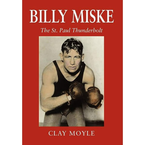 Billy Miske : The St. Paul Thunderbolt (Hardcover)