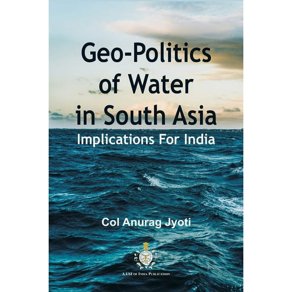 Geo-Politics of Water in South Asia: Implications For India, (Paperback)