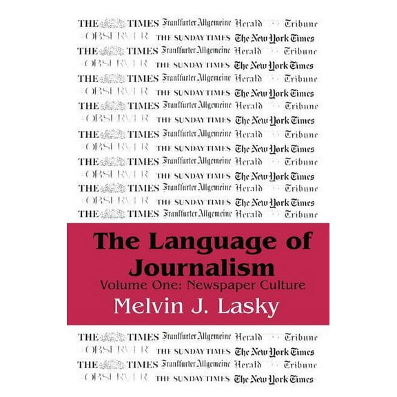 The Language of Journalism: Volume 1, Newspaper Culture, (Hardcover)