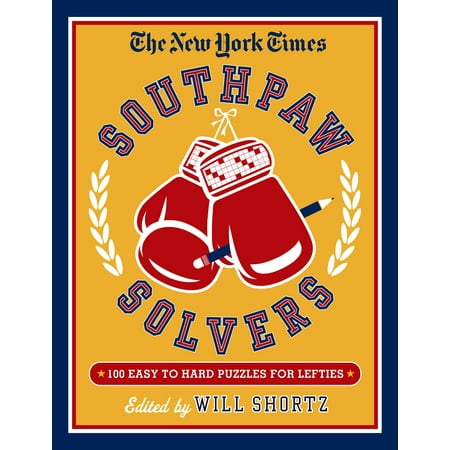 The New York Times Southpaw Solvers: 100 Easy to Hard Crossword Puzzles for (Best Electronic Crossword Solver)