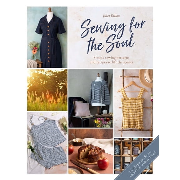 Sewing for the Soul: Simple Sewing Projects to Lift the Spirits, (Paperback)