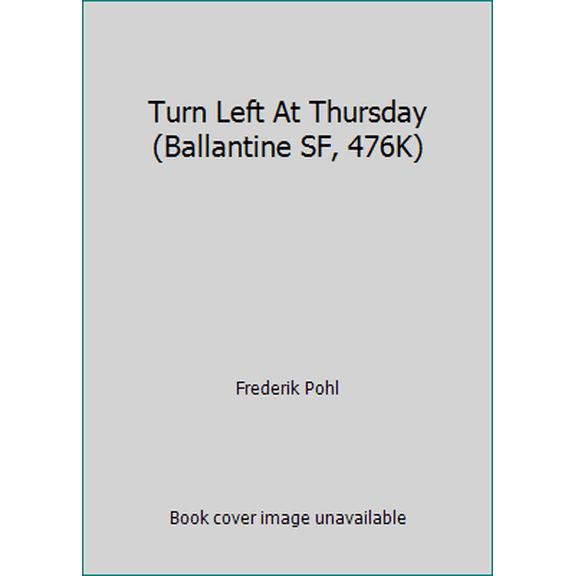 Pre-Owned Turn Left At Thursday (Ballantine SF, 476K) (Unknown) 0345004760 9780345004765