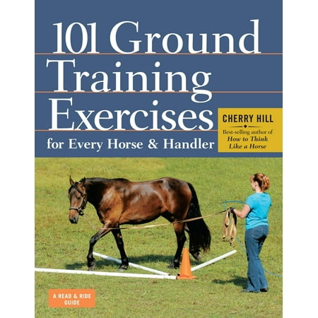 Read & Ride: 101 Ground Training Exercises for Every Horse & Handler (Other)