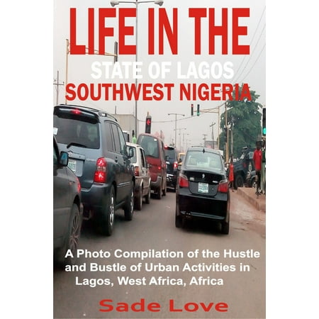 Life in the State of Lagos, Southwest Nigeria -