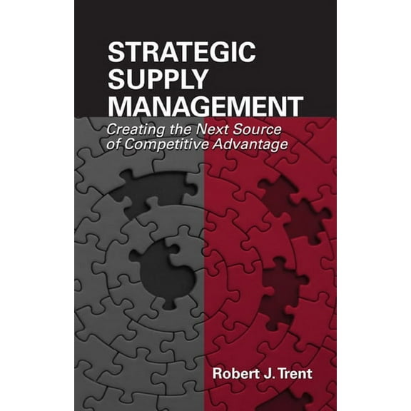 Strategic Supply Management: Creating the Next Source of Competitive Advantage, (Hardcover)