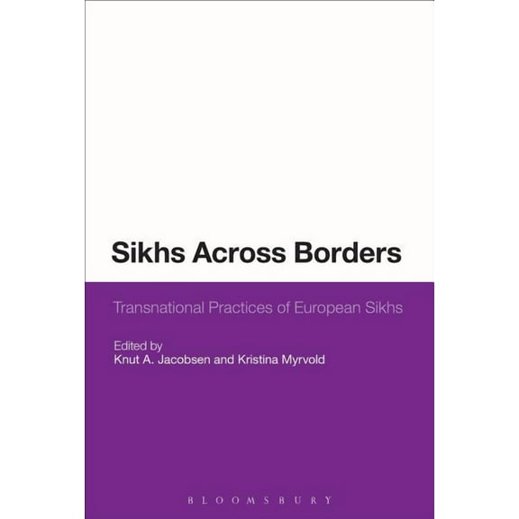 Sikhs Across Borders: Transnational Practices of European Sikhs, (Paperback)