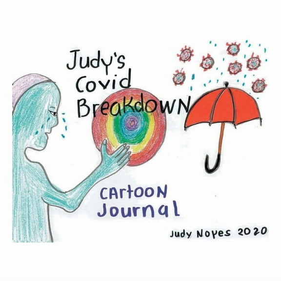 Judy's Covid Breakdown: Cartoon Journal, (Paperback)