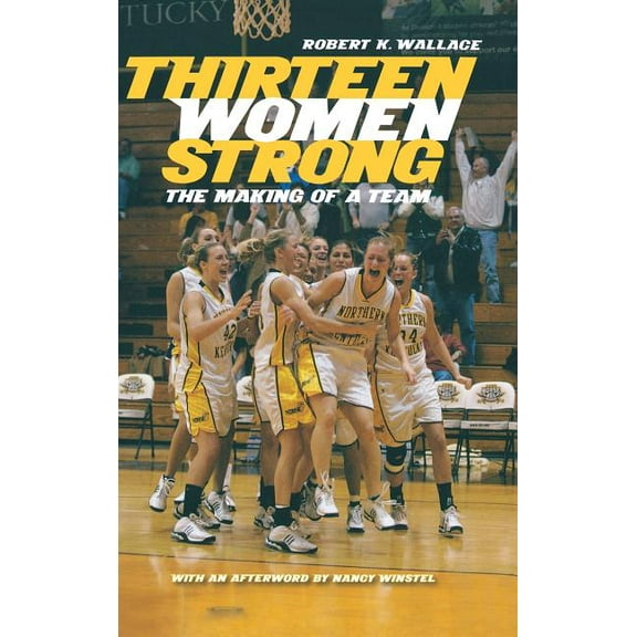 Thirteen Women Strong: The Making of a Team, (Hardcover)