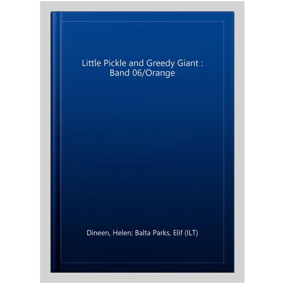 Pre-Owned Collins Big Cat Phonics for Letters and Sounds: Little Pickle and Greedy Giant : Band 06/Orange (Paperback)