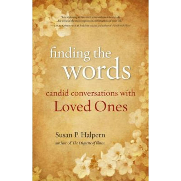 Pre-Owned Finding the Words: Candid Conversations with Loved Ones (Paperback) 1556438389 9781556438387