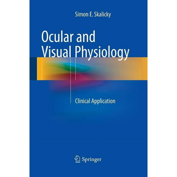 Ocular and Visual Physiology: Clinical Application, (Paperback)