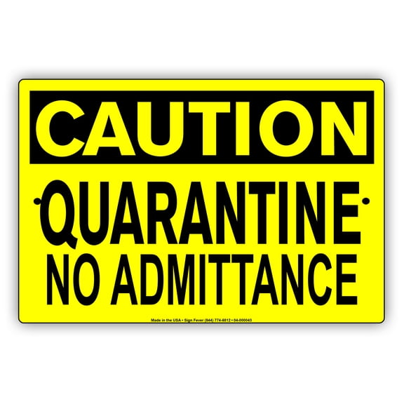 Caution Quarantine No Admittance Novelty Warning Display Office Notice Outdoor Health and Safety Unique Aluminum Metal Sign 8"x12"