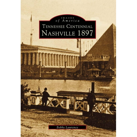 Images of America: Tennessee Centennial : Nashville 1897 (Paperback)
