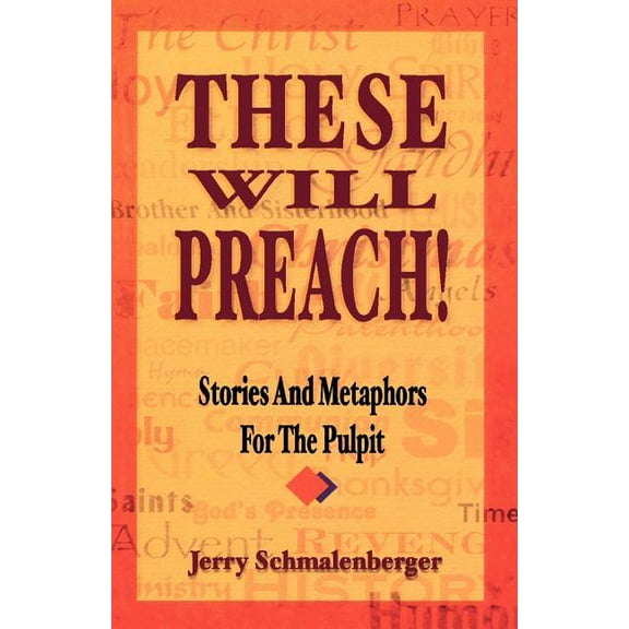These Will Preach!: Stories and Metaphors for the Pulpit, (Paperback)