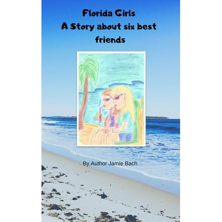 Florida Girls: A story of six best friends -