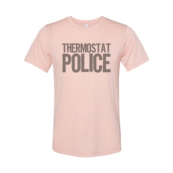 "Thermostat Police, Unisex Tee, Thermostat Shirt, Sublimation T, Mom Shirt, Always Cold, Always Hot, Gift For Her, Dad Tee, Thermostat, Peach, LARGE"