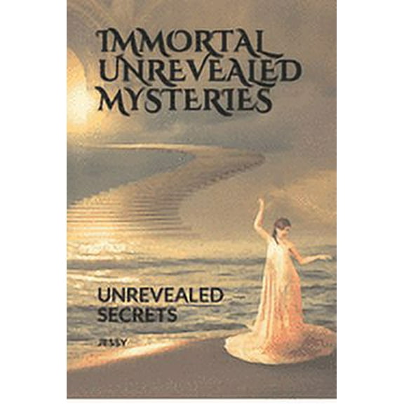 Immortal Unrevealed Mysteries: Unrevealed Secrets (Paperback)