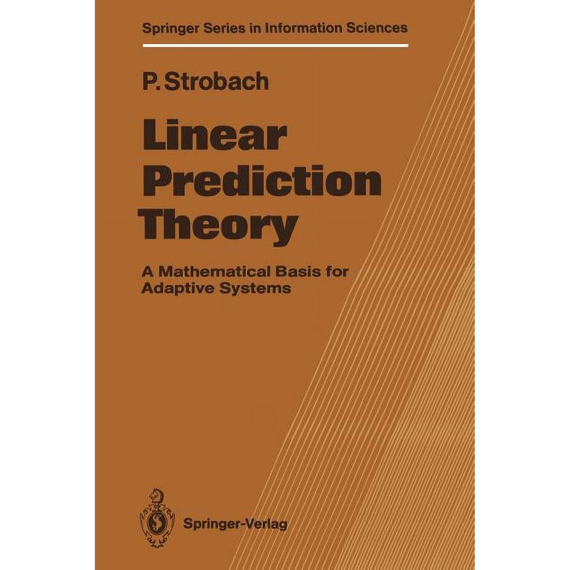 Springer Information Sciences Linear Prediction Theory: A Mathematical Basis for Adaptive Systems Book 21 (Paperback)