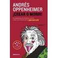 thumbnail image 1 of ¡CREAR O MORIR!:LA ESPERANZA DE LATINOMERICA Y LAS CINCO CLAVES DE LA INNOVACION DEBOLSILLO ANDRES OPPENHEIMER, 1 of 2