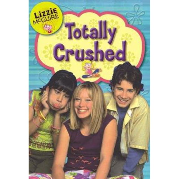 Pre-Owned Totally Crushed! (Lizzie McGuire, No. 2) (Paperback) 0786845392 9780786845392