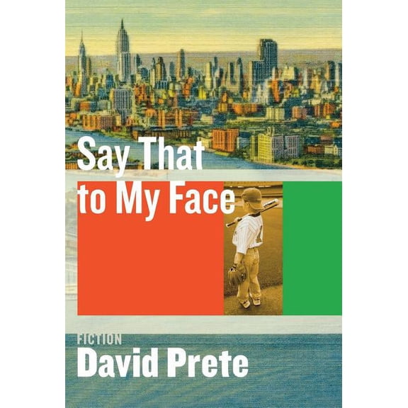 Say That to My Face: Fiction, (Hardcover)