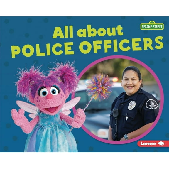 Sesame Street (R) Loves Community Helpers: All about Police Officers (Hardcover)