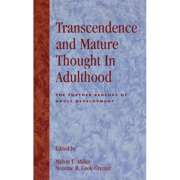 Transcendence and Mature Thought in Adulthood: The Further Reaches of Adult Development, (Hardcover)