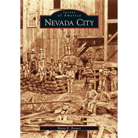 Images of America Nevada City, (Paperback)
