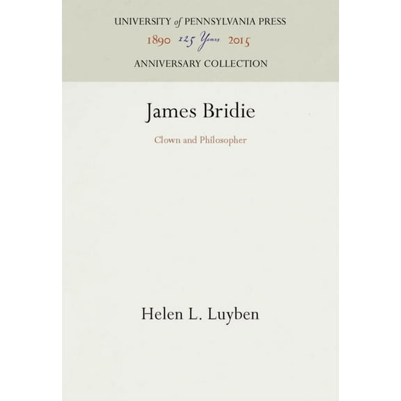 Anniversary Collection: James Bridie: Clown and Philosopher (Hardcover)