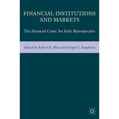 Financial Institutions and Markets: The Financial Crisis-An Early Retrospective