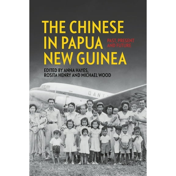Pacific The Chinese in Papua New Guinea: Past, Present and Future, (Paperback)