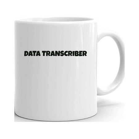 

Data Transcriber Fun Style Ceramic Dishwasher And Microwave Safe Mug By Undefined Gifts
